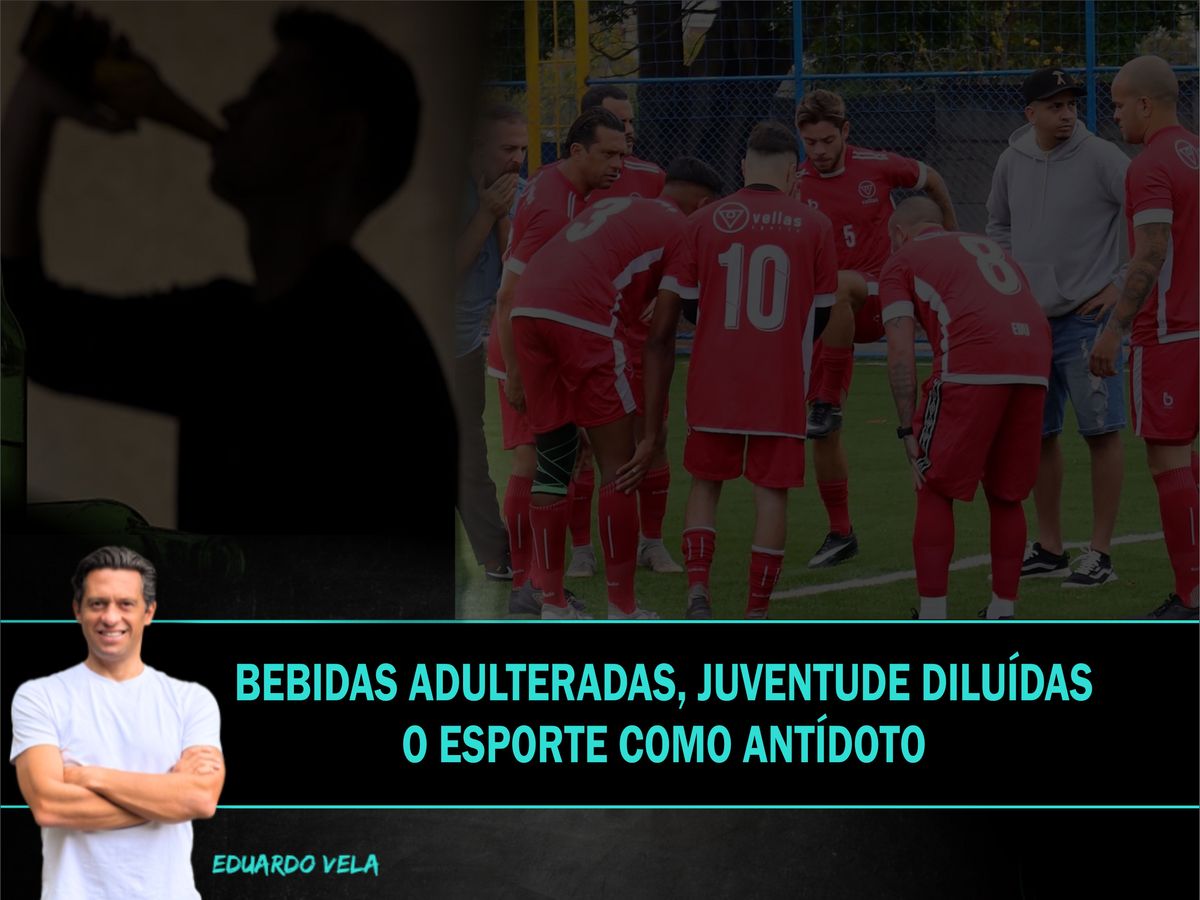 Bebidas adulteradas, juventudes diluídas — o esporte como antídoto