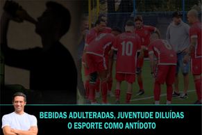 Bebidas adulteradas, juventudes diluídas — o esporte como antídoto